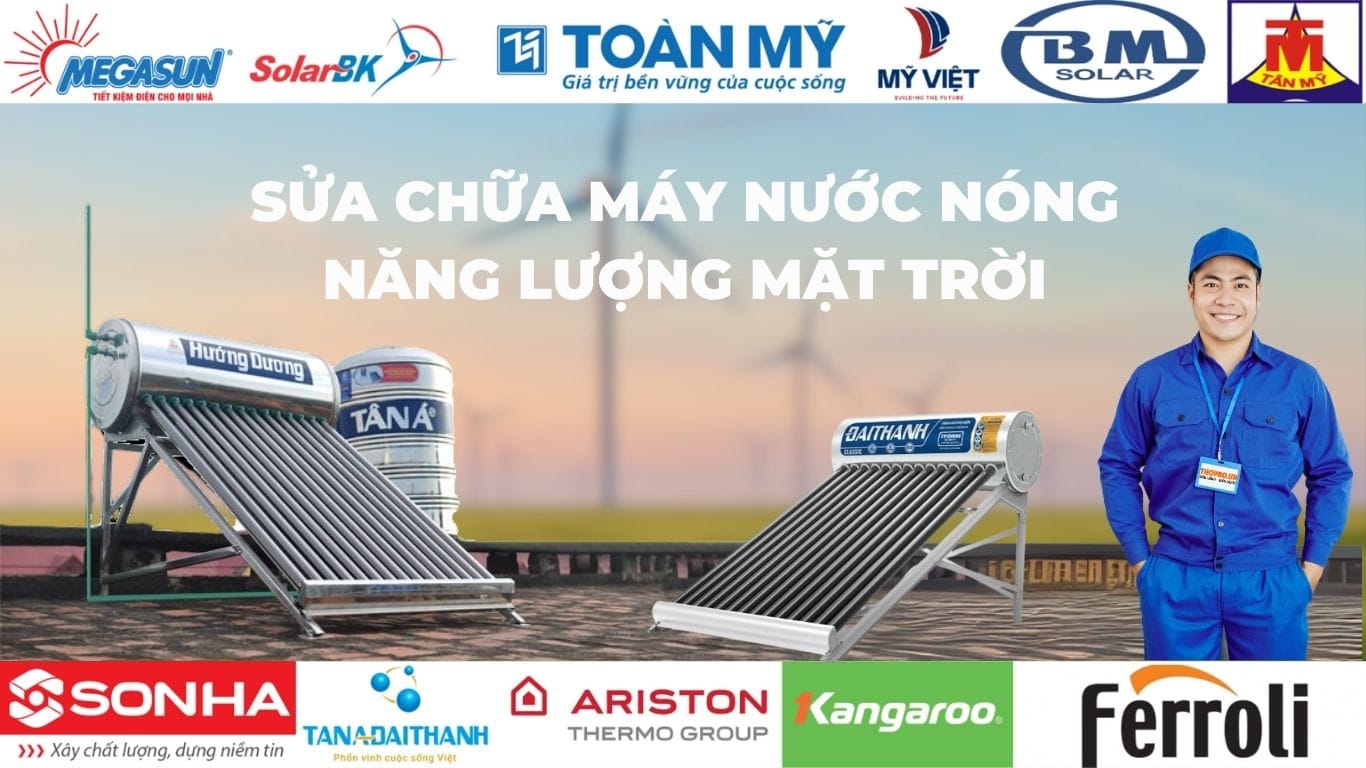 Dịch Vụ Sửa Máy Nước Nóng Năng Lượng Mặt Trời TPHCM | GIÁ RẺ